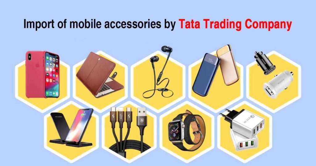 Import of mobile accessories by Tata Trading Company